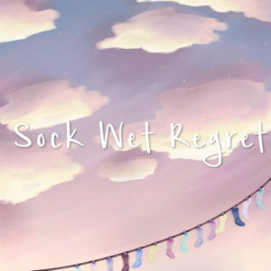 Sock Wet Regret