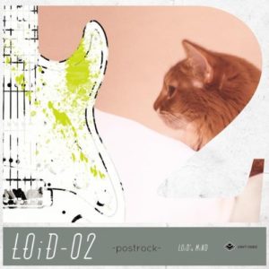 LOiD-02 -postrock- LOiD’s MiND