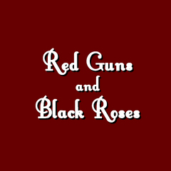 Red Guns and Black Roses