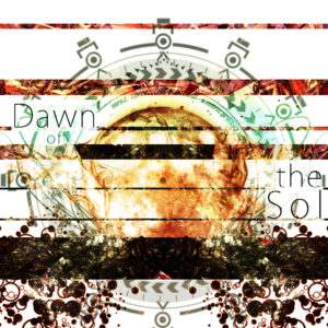 Dawn of the Sol -Day One-