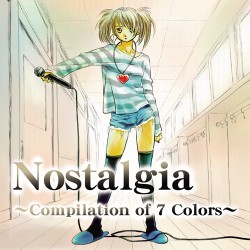 Nostalgia ～Compilation of 7 Colors～
